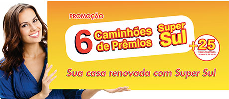 Promoção 6 Caminhões de Prêmios Super Sul