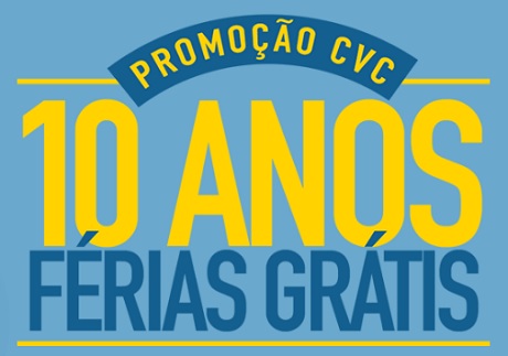 Promoção CVC 10 Anos de Férias Grátis