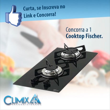 Promoção Climix Ar Condicionado Ganhe um Cooktop Fischer