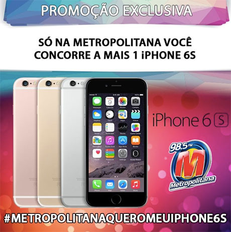 Promoção Metropolitana Quero meu Iphone 6S