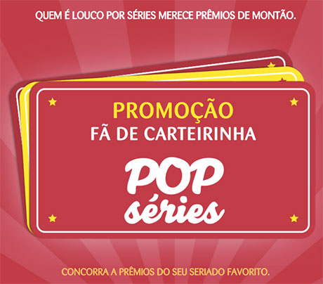 Promoção Fã de carteirinha do Pop Séries