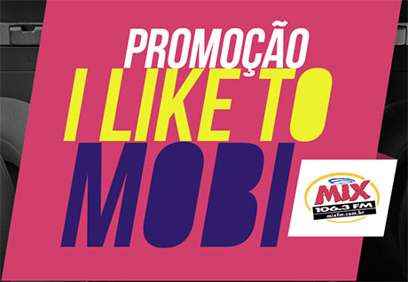 Promoção Mix FM I Like to Mobi