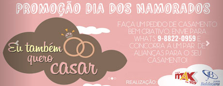 Promoção Max FM e Jóias Baldaçara Eu Também Quero Casar