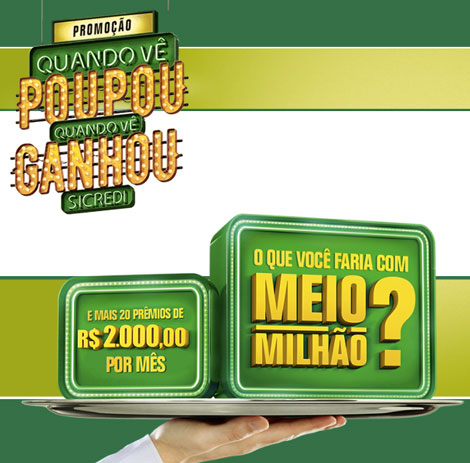Promoção Sicredi Quando Vê Poupou Quando Vê Ganhou