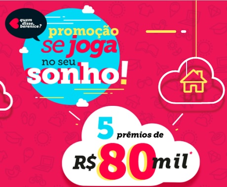 Promoção Quem Disse, Berenice? Se Joga no seu Sonho