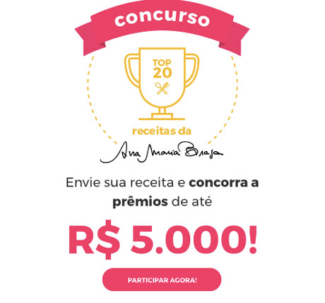 Promoção Top 20 Receitas da Ana Maria Braga
