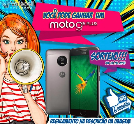 Promoção Valecell Você Pode Ganhar um Moto G5 Plus