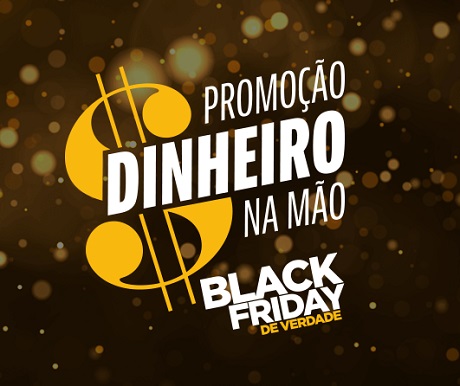 Promoção Black Friday de Verdade Dinheiro Na Mão