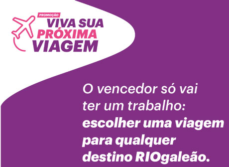 Promoção Viva Sua Próxima Viagem Com RIOgaleão