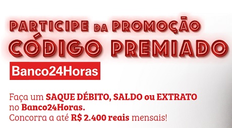 Promoção Código Premiado Banco24Horas
