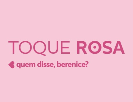 Promoção Toque Rosa Quem disse, Berenice?