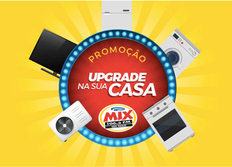 Promoção Mix FM Upgrade Na Sua Casa