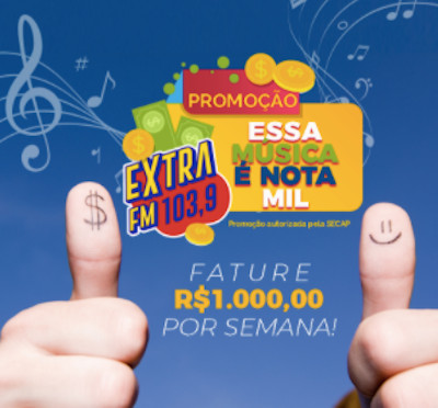 Promoção Rádio Extra FM Essa Musica é Nota Mil