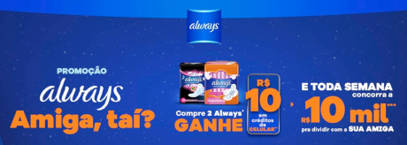 Promoção Always Amiga, Taí?