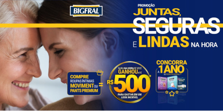 Promoção Bigfral Juntas, Seguras e Lindas na Hora