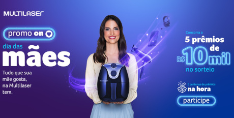 Promoção Multilaser Dia das Mães