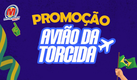 Promoção Metropolitana FM Avia?o da Torcida
