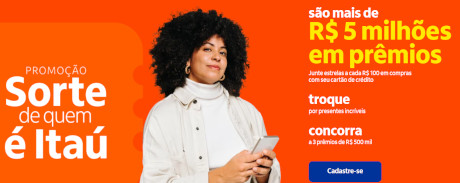 Promoção Sorte de quem é Itaú