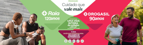Promoção Raia e Drogasil Cuidado que vale mais 2025
