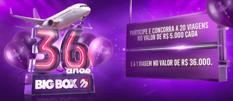 Promoção Big Box Aniversário 36 Anos