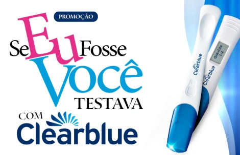 Promoção Se Eu Fosse Você Testava com Clearblue 2026