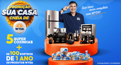 Promoção Sua Casa Cheia de Wyda